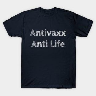 Antivaxx Anti Life T-Shirt